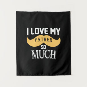 Daddy Gift I Love My Father So Much Tapestry