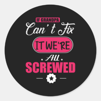 Daddy Gift If Grandpa Can Not Fix Classic Round Sticker