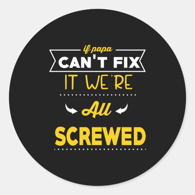 Daddy Gift If Papa Can Not Fix Classic Round Sticker (Front)