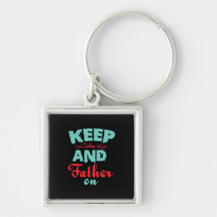 Daddy Gift Keep Calm And Father On Key Ring