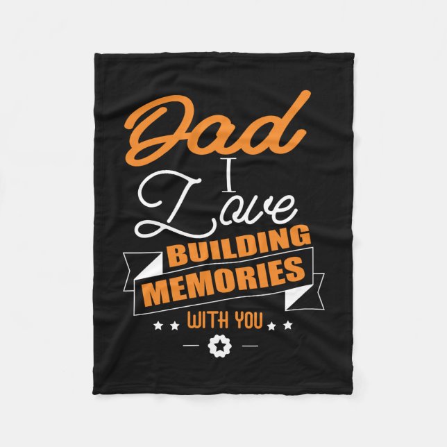 Daddy Gift  Love Building Memories With You Fleece Blanket (Front)