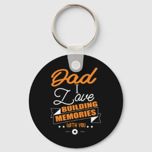 Daddy Gift Love Building Memories With You Key Ring