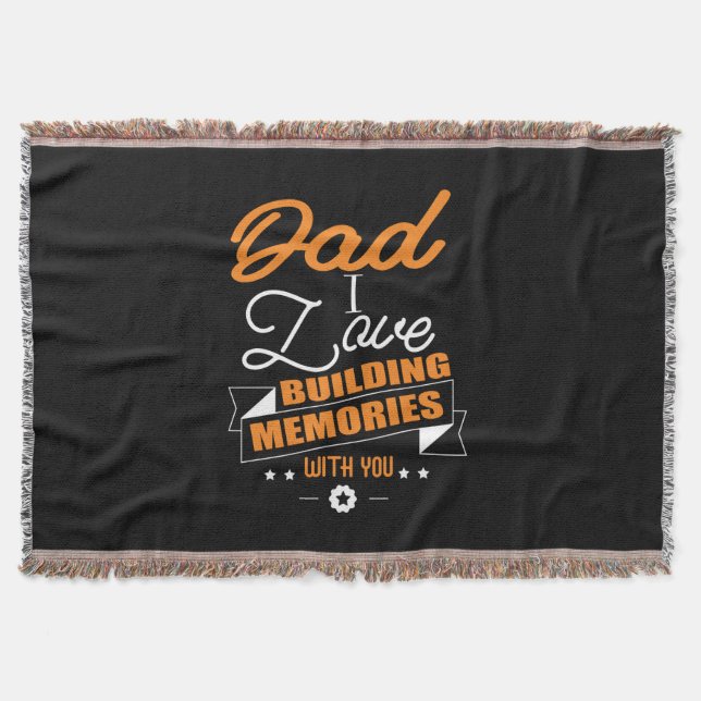 Daddy Gift  Love Building Memories With You Throw Blanket (Front)
