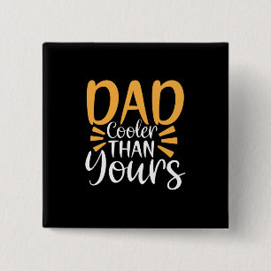 Daddy Gift My Dad Cooler Than Yours 15 Cm Square Badge
