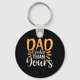 Daddy Gift My Dad Cooler Than Yours Key Ring