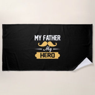 Daddy Gift My Father My Hero Beach Towel