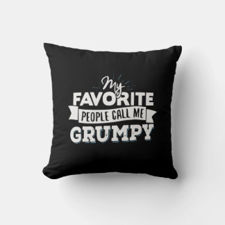 Daddy Gift My Favorite People Call Me Grumpy Cushion
