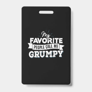 Daddy Gift My Favourite People Call Me Grumpy ID Badge