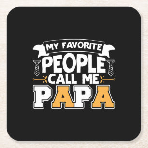 Daddy Gift My Favourite People Call Me Papa Square Paper Coaster