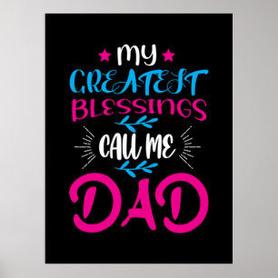 Daddy Gift My Greatest Blessings Call Me Dad Poster
