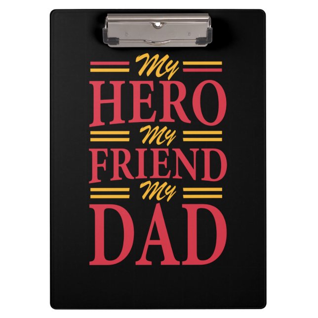 Daddy Gift My Hero Friend Dad Clipboard (Front)