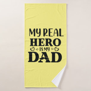 Daddy Gift My Real Hero Is My Hero Bath Towel