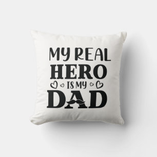 Daddy Gift My Real Hero Is My Hero Cushion