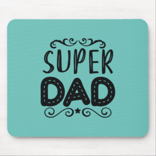 Daddy Gift Proud Super Dad Mouse Pad
