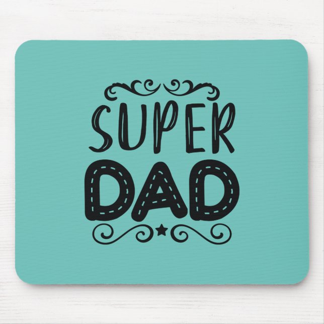 Daddy Gift Proud Super Dad Mouse Pad (Front)