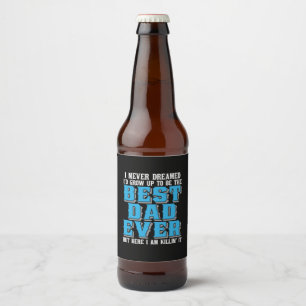 Daddy Gift Proud The Best Dad Ever Beer Bottle Label
