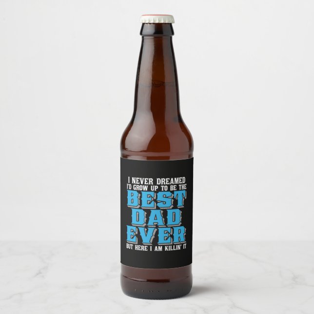 Daddy Gift Proud The Best Dad Ever Beer Bottle Label (Front)