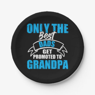 Daddy Gift The Best Dads Get Promoted To Grandpa Paper Plate
