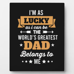 Daddy Gift The World's Greatest Dad Belongs To Me Plaque