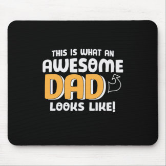 Daddy Gift What An Awesome Dad Looks Like Mouse Pad