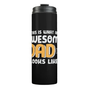 Daddy Gift What An Awesome Dad Looks Like Thermal Tumbler