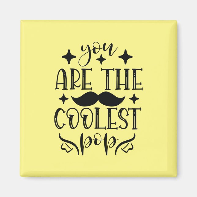 Daddy Gift You Are The Coolest Father Magnet (Front)