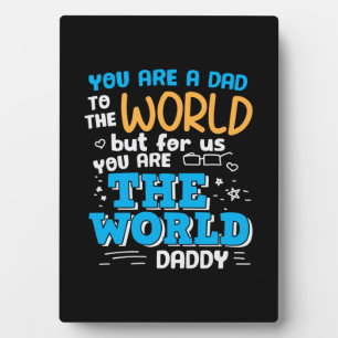 Daddy Gift You Are The World Daddy Plaque