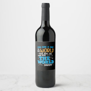 Daddy Gift You Are The World Daddy Wine Label