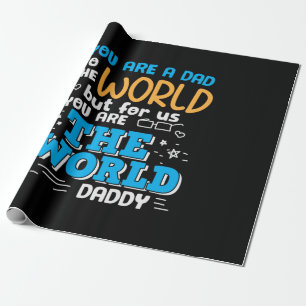 Daddy Gift You Are The World Daddy Wrapping Paper
