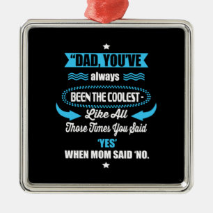 Daddy Gift You Have Always Been The Coolest Metal Tree Decoration