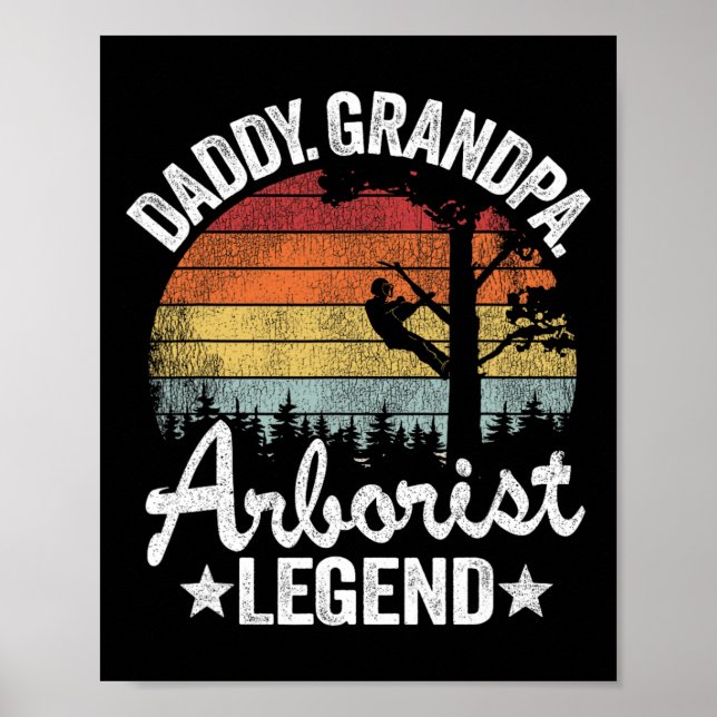 Daddy Grandpa Arborist Legend Tree Climbing Dad Ar Poster (Front)