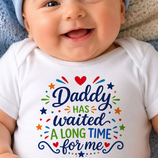 Daddy Has Waited Long Time Baby Bodysuit
