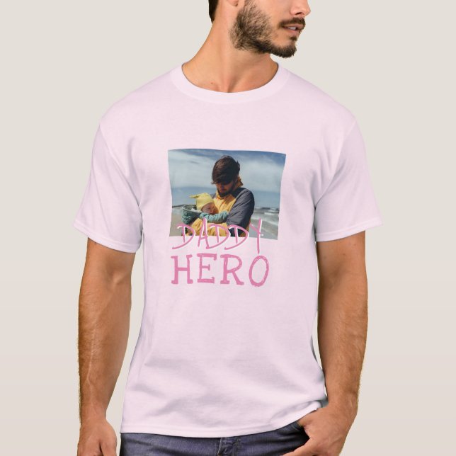 Daddy Hero Pink Typography Dad Photo T-Shirt (Front)