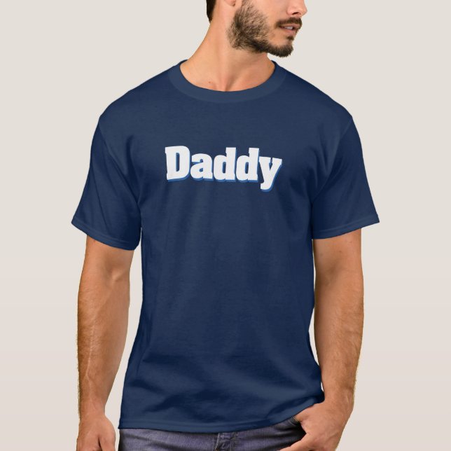 Daddy. Hot Tee Shirt (Front)