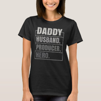Daddy Husband Producer Hero Father s Day T-Shirt