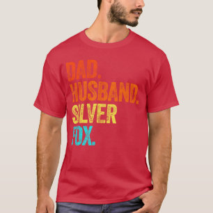 DADDY HUSBAND SILVER FOX fathers day birthday gray T-Shirt