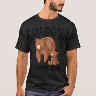 Daddy I Love You Bear Bears Kids Father's Day Boy T-Shirt