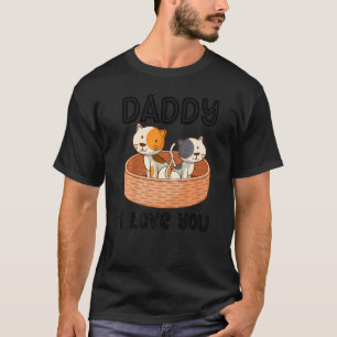 Daddy I Love You Cat Dad Kids  Father's Day Boy Gi T-Shirt