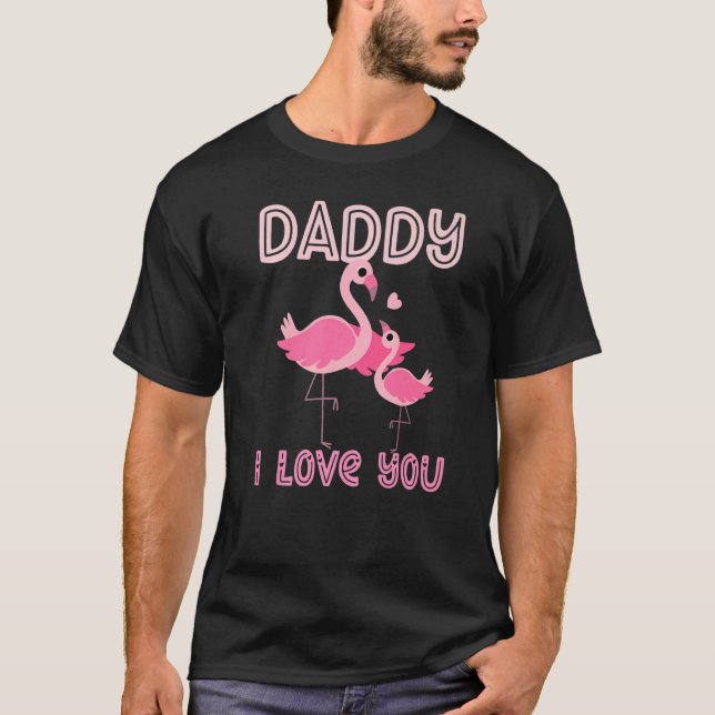 Daddy I Love You Flamingo Kids  Father's Day Boy G T-Shirt (Front)