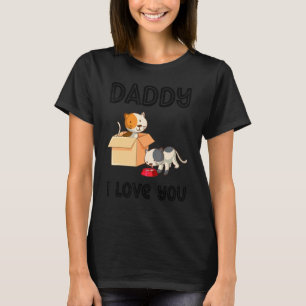 Daddy I Love You Kitty Cats Kids   Father's Day Bo T-Shirt