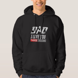 Daddy I Love You Today Fathers Day 3000 Times More Hoodie