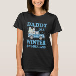 Daddy in a Winter Onederland Birthday Winter Snowm T-Shirt<br><div class="desc">Daddy in a Winter Onederland Birthday Winter Snowman Truck</div>