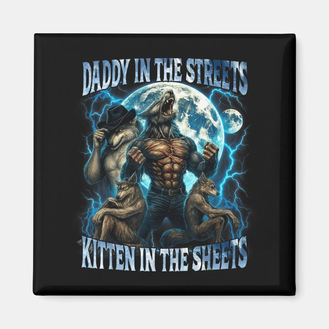 Daddy In The Streets Kitten In The Sheets Funny Al Magnet (Front)