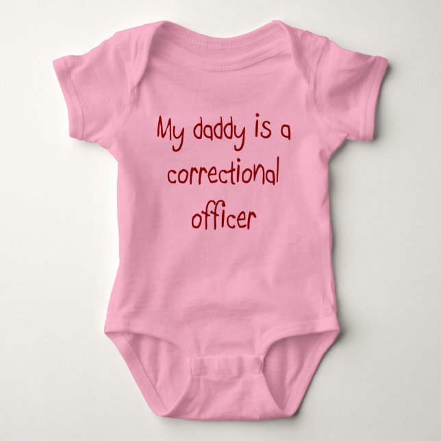 Daddy is a Correctional Officer Baby T-Shirt Bodysuit (Front)