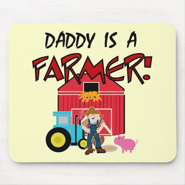 Daddy is a Farmer Tshirts and Gifts Mouse Pad (Front)