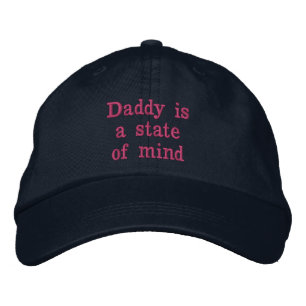 Daddy Is a State of Mind Embroidered Hat Funny