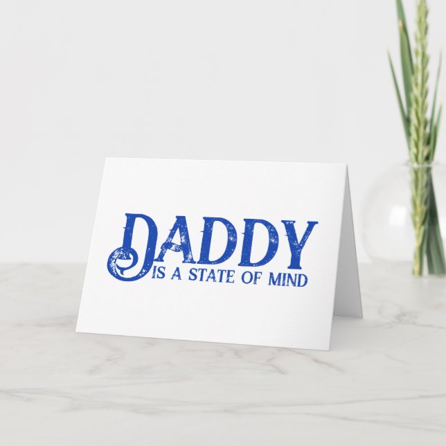 Daddy Is a State of Mind Sentimental Card (Front)
