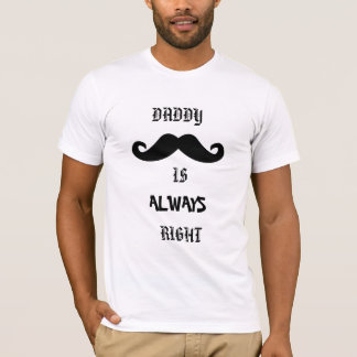 Daddy Is Always Right father's day tshirt