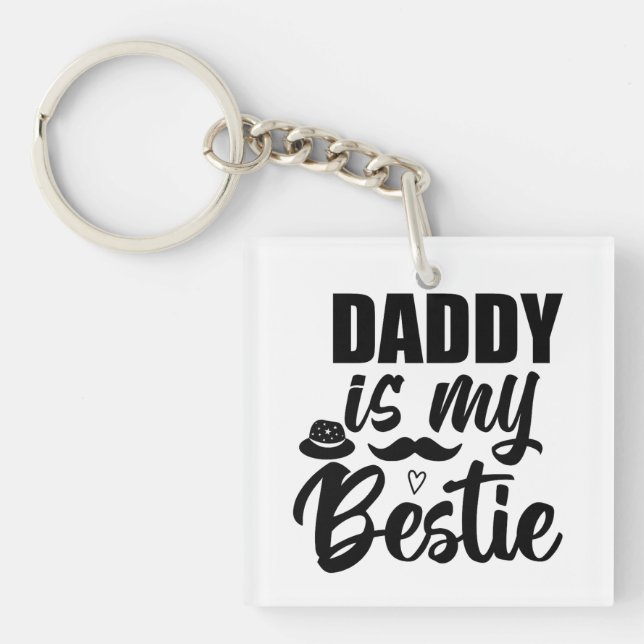 Daddy is My Bestie, Special Bond with Your Dad Key Ring (Front)