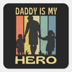 Daddy Is My Hero  Dad With Son Daughter Square Sticker